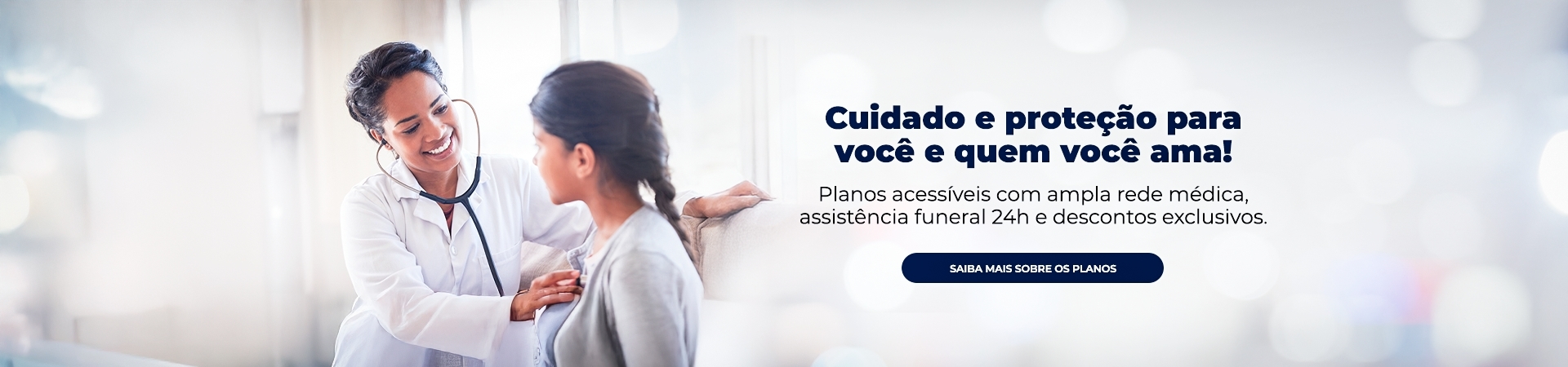 Banner com a mensagem: Cuidado e proteção para você e quem você ama! Planos acessíveis com ampla rede médica, assistência funeral 24h e descontos exclusivos.